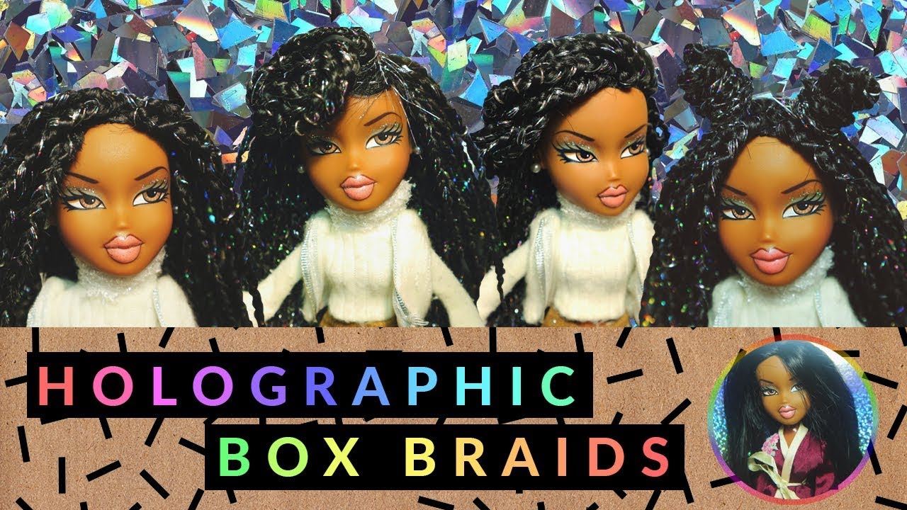 Holographic Box Braids - Doll Hairstyles - Bratz | STYLE WITH ME - YouTube