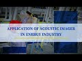Gas leak detection in the energy industry using acoustic imager