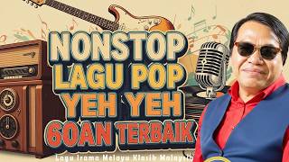 Pop Yeh Yeh 60an Terbaik 🌙 Nostalgia Lagu Melayu Zaman Dulu Penuh Kenangan