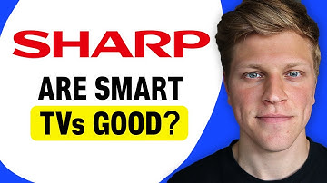 Are Sharp Smart TVs Good?