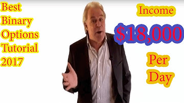 Best Binary Options Tutorial 2017 - Increase Your Income By A Further $18,000 Per Day