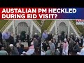Australian PM Albanese Heckled &amp; Burke Faces Protests During Eid Visit, What Happened At Mosque?