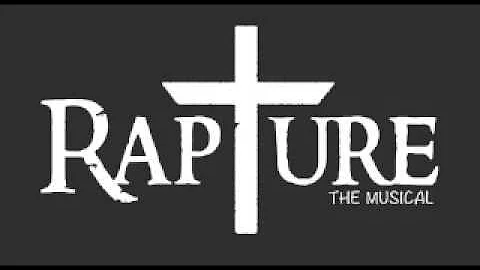 "He Brought Us Together" RAPTURE The Musical