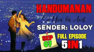 Full Episode 5in1 | Handumanan Sa Usa Ka Awit | Sender : LOLOY | September 07.2026