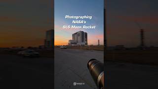 Photographing NASA's SLS Moon Rocket