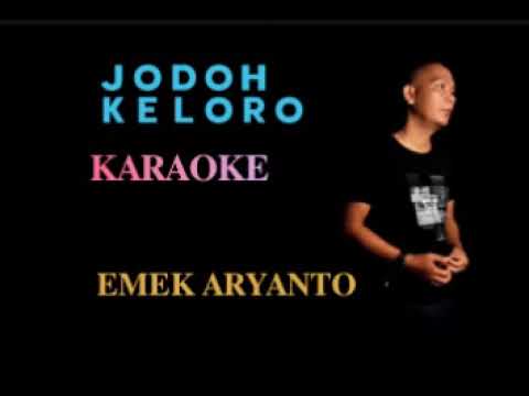 JODOH KELORO KARAOKE VIC:EMEK ARYANTO