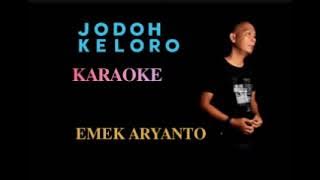 JODOH KELORO KARAOKE VIC:EMEK ARYANTO