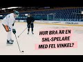 Hur bra är en SHL-spelare med fel vinkel?