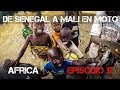 De Senegal a Mali en moto | Vuelta al mundo en moto | África #12