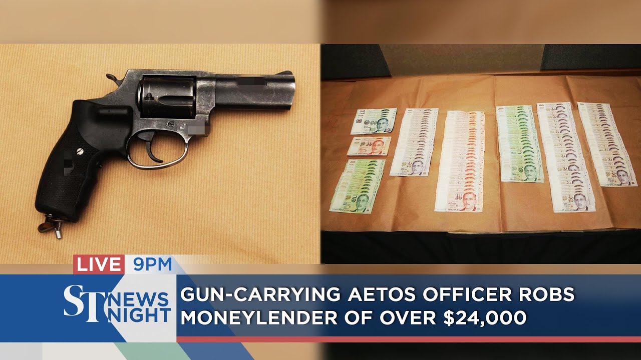 Gun-carrying Aetos officer robs moneylender of over $24,000 | ST NEWS NIGHT