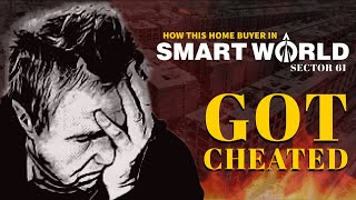 Scam alert | How this home buyer in |#smartworld #sector61 💔