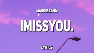 Maddie Zahm - imissyou. (Lyrics)