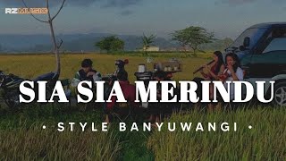 DJ SIA SIA MERINDU - STYLE BANYUWANGI - KERONCONG BANYUWANGI - BASS NGUK