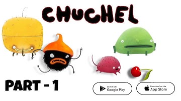 CHUCHEL Gameplay Walkthrough (Android, iOS) - Part 1 | Hilarious Cherry Chase Adventure!