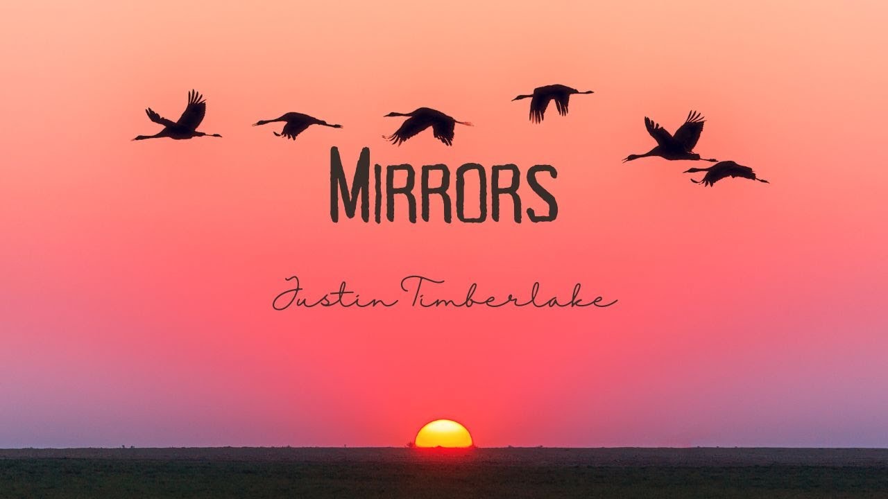 Justin Timberlake - Mirrors # 'Cause it's like you're my mirror - lyrics video - YouTube