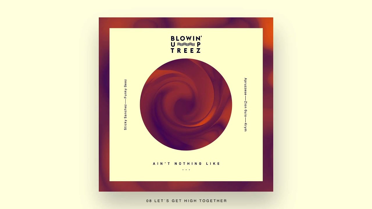 Blowin' Up Treez - Let's Get High Together (over David Hudson)