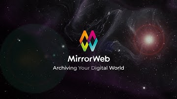 MirrorWeb - Archiving Your Digital World