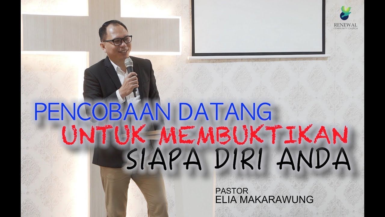 PENCOBAAN DATANG UNTUK MEMBUKTIKAN SIAPA DIRI ANDA - Pastor Elia Makarawung