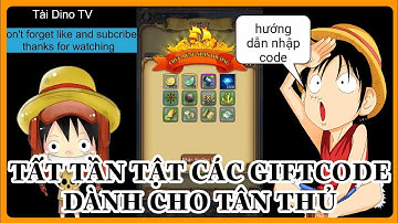 Hàng Hải Mạo Hiểm - Tất tần tật các giftcode dành cho tân thủ và hướng dẫn nhập code