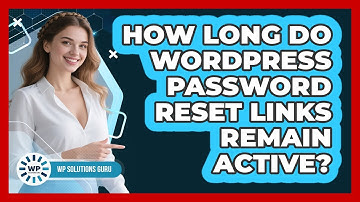How Long Do WordPress Password Reset Links Remain Active? - WP Solutions Guru
