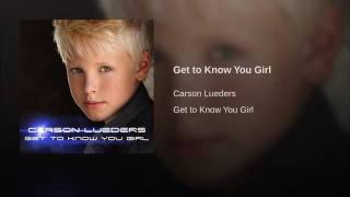 Carson Lueders - Get To Know You Girl () Resimi