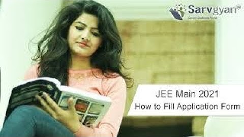 JEE Main 2021 Application Form | How to Fill Guide