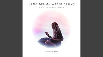 Hang Drum + Water Drums - Positive Energy Music for Yoga