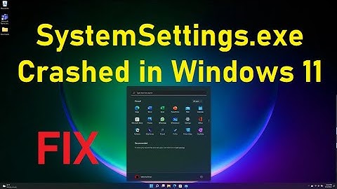 Fix - SystemSettings.exe Crashed in Windows 11