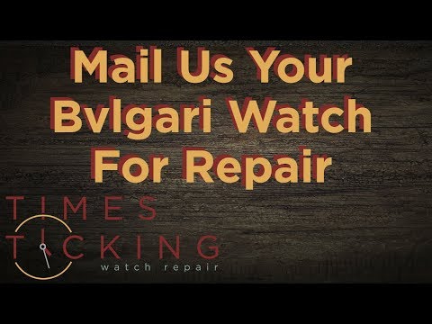 bulgari watch repair