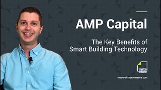 AMP Capital's Daniel Lepore Discusses The Key Benefits of Smart Building Technology