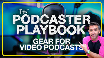 Podcaster Playbook: Video Podcast Recording Hardware & Software | Part 9/18