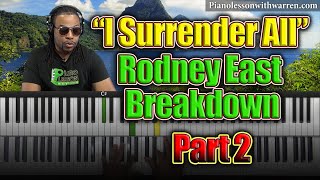Rodney East "I Surrender All" Breakdown  (Part 2)
