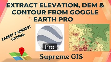 Extract Elevation, DEM and Contour from Google Earth Pro. Step-by-step tutorial
