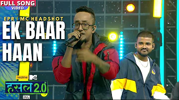 Ek baar haan | MC Headshot, EPR | Hustle 2.0