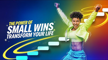 The Power of Small Wins: Transform Your Life!