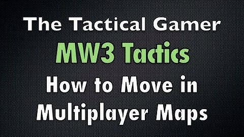 MW3 Tactics: How To Move in Multiplayer Maps