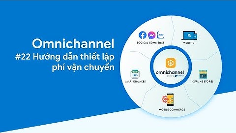 Omnipower #22 Hướng dẫn thiết lập phí vận chuyển