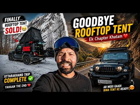 Goodbye Rooftop Tent 😢 | Uttarakhand Series Complete 🏔️ Way to Home