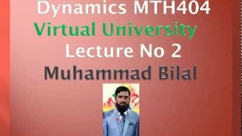 Mth 404 Dynamics Lecture No 2-2 Explanation of Examples of velocity with derivatives