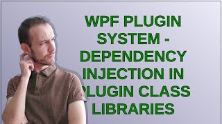 WPF plugin system - Dependency injection in plugin class libraries