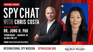 Virtual Spy Chat with Chris Costa | Guest: Dr. Jung H. Pak by International Spy Museum 1,271 views 1 month ago 58 minutes