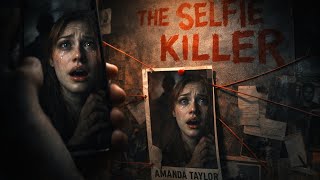 The Selfie Killer How Amanda Taylors Vanity Led To Murder