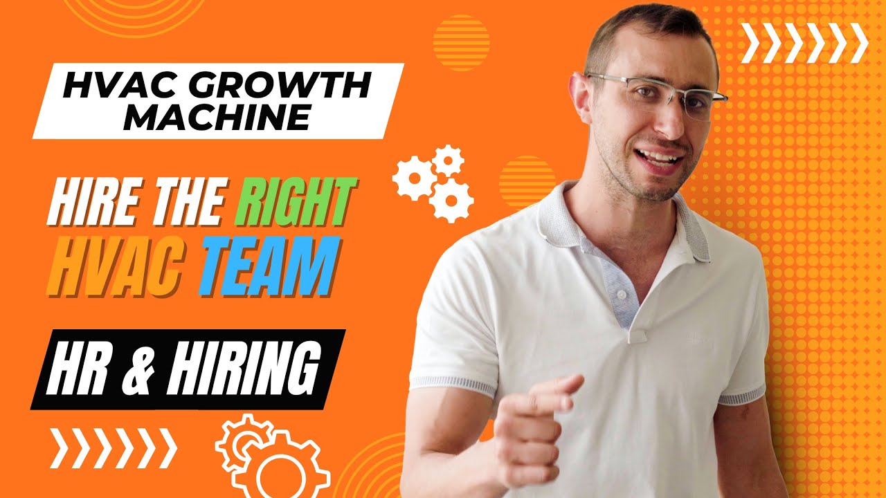 HVAC Business HR: Hiring Mastery – How to Assemble the Perfect Team for Your HVAC Success!