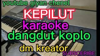 KEPILUT (KARAOKE) dangdut koplo