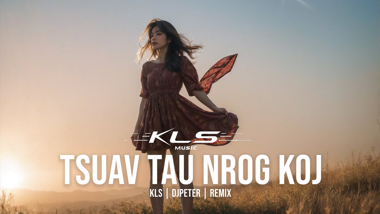 KLS - Tsuav Tau Nrog Koj (DJPeter Remix) |  // KLS | DJPETER | REMIX🎵