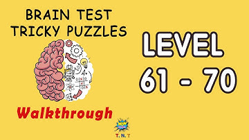 Brain Test answer level 61 - level 70 Tricky puzzles walkthrough with hints