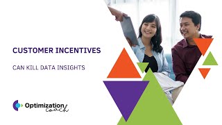 Customer Incentives can kill data insights