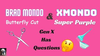 Brad Mondo Butterfly cut and XMONDO Super Purple color. GenX has questions.