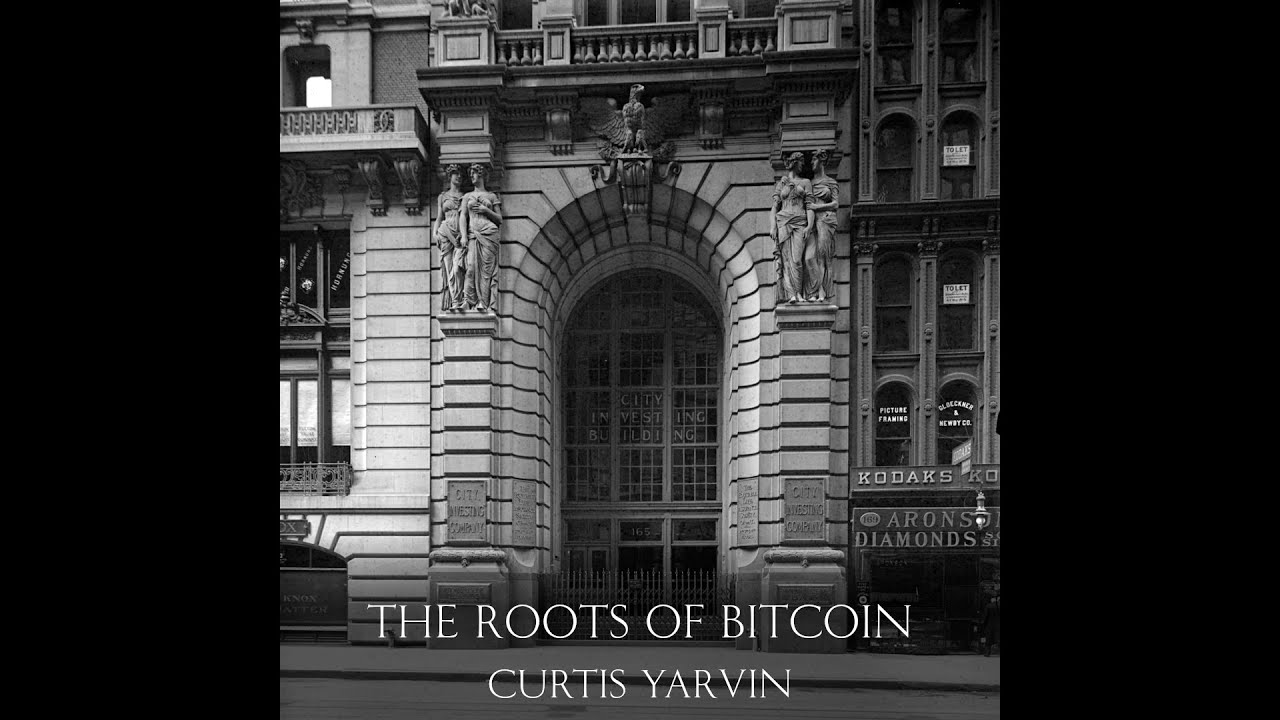 The Roots of Bitcoin - Curtis Yarvin (Audiobook)
