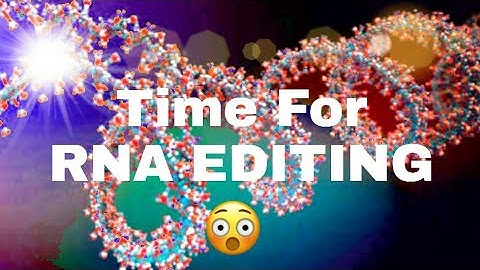 RNA Editing | Time for RNA Editing (check description box)